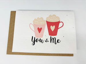 Valentines - You and Me Hot Chocolate Seed Paper Plantable Card