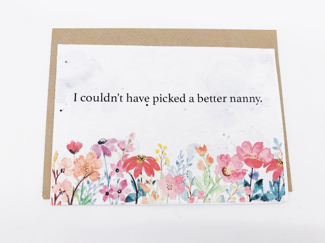 Picked a better Nanny - Plantable Greetings Seed Card