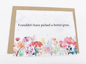 Picked a better Gran - Plantable Greetings Seed Card