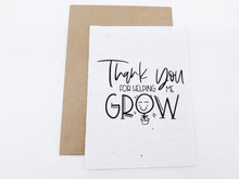 Load image into Gallery viewer, Thank you for helping me grow - Plantable Greetings Seed Card
