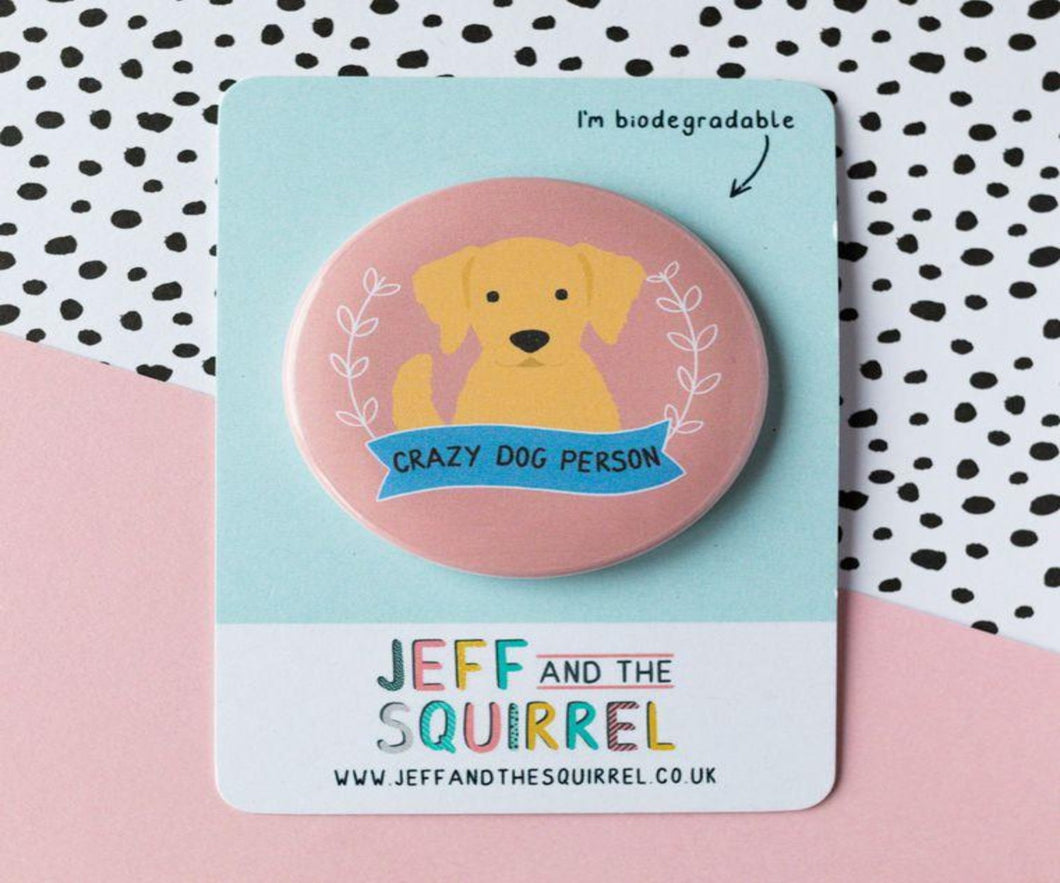 Stock Clearance - Crazy Dog Person Badge