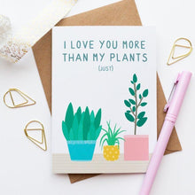 Load image into Gallery viewer, &quot;I love you more than my plants&quot; card - 100% Recycled
